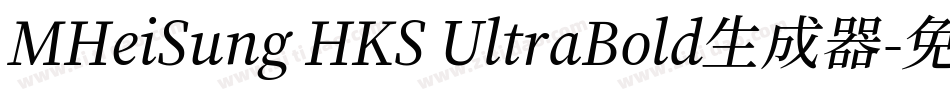 MHeiSung HKS UltraBold生成器字体转换